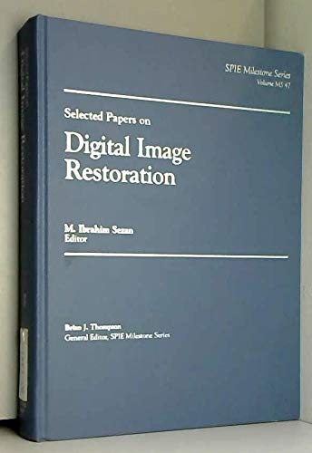 Selected Papers on Digital Image Restoration (Spie Milestone Series) Business & Technology