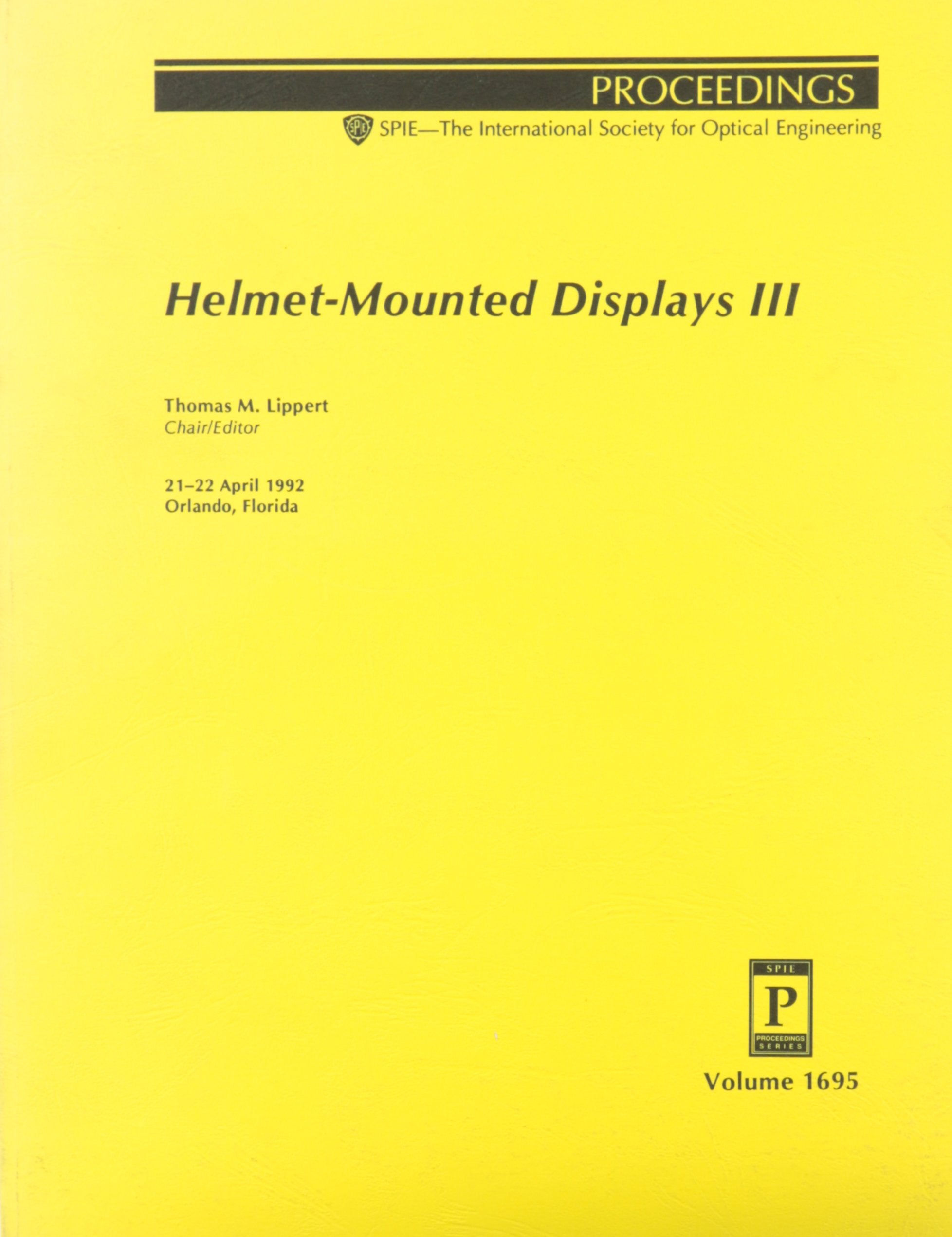 Helmet-Mounted Displays III: 21-22 April 1992 Orlando, Florida (Proceedings of Spie) Computer Science