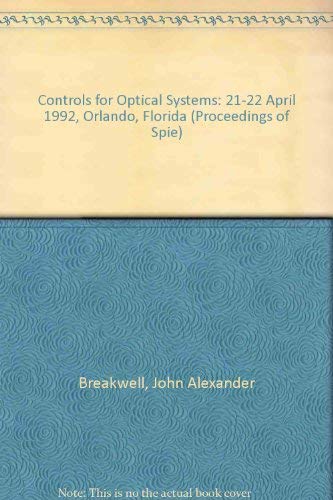 Controls for Optical Systems: 21-22 April 1992, Orlando, Florida (Proceedings of Spie) Business & Technology