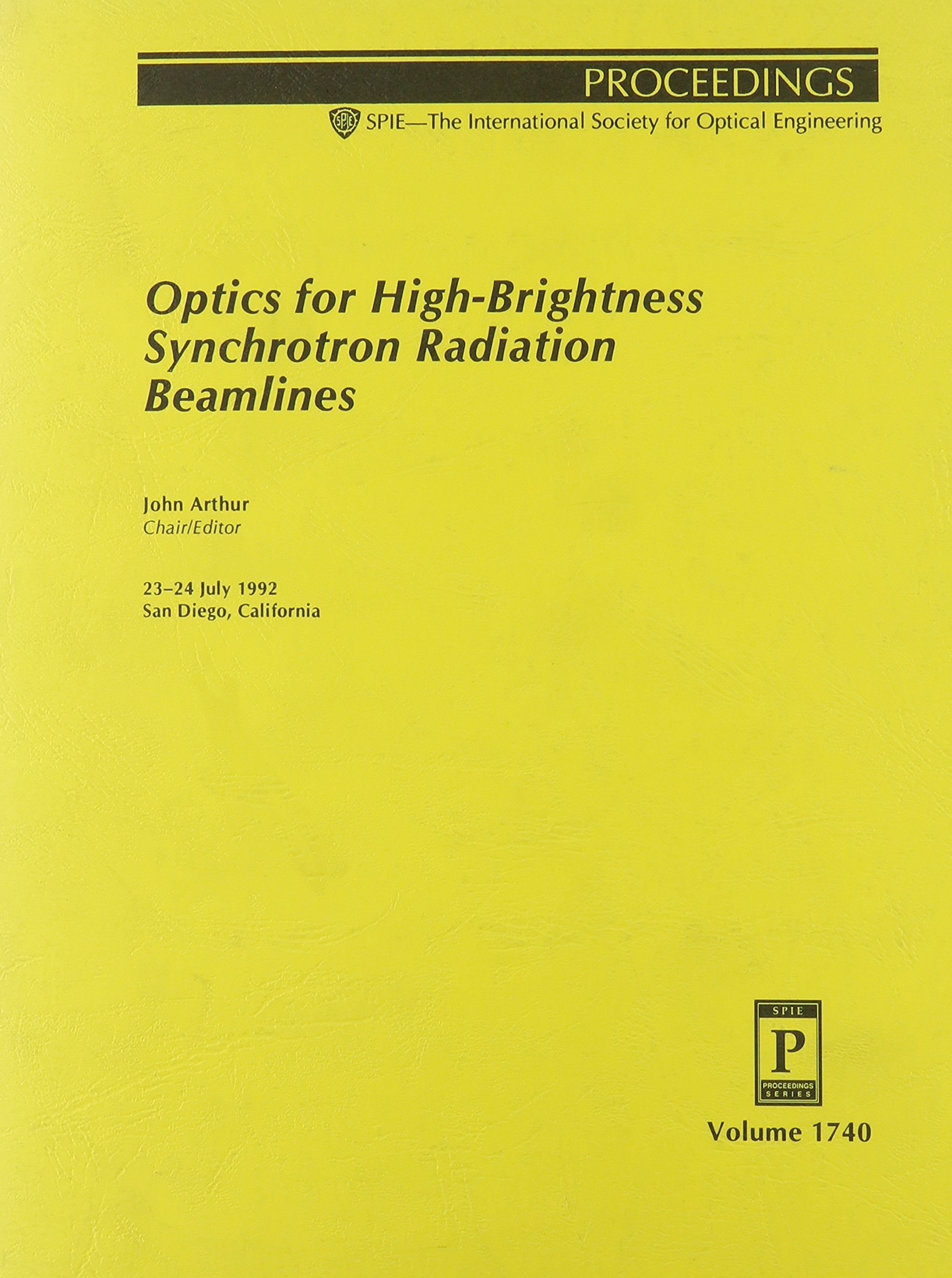 Optics for High-Brightness Synchrotron Radiation Beamlines: 23-24 July 1992 San Diego, California (Proceedings of Spie) Natural Sciences