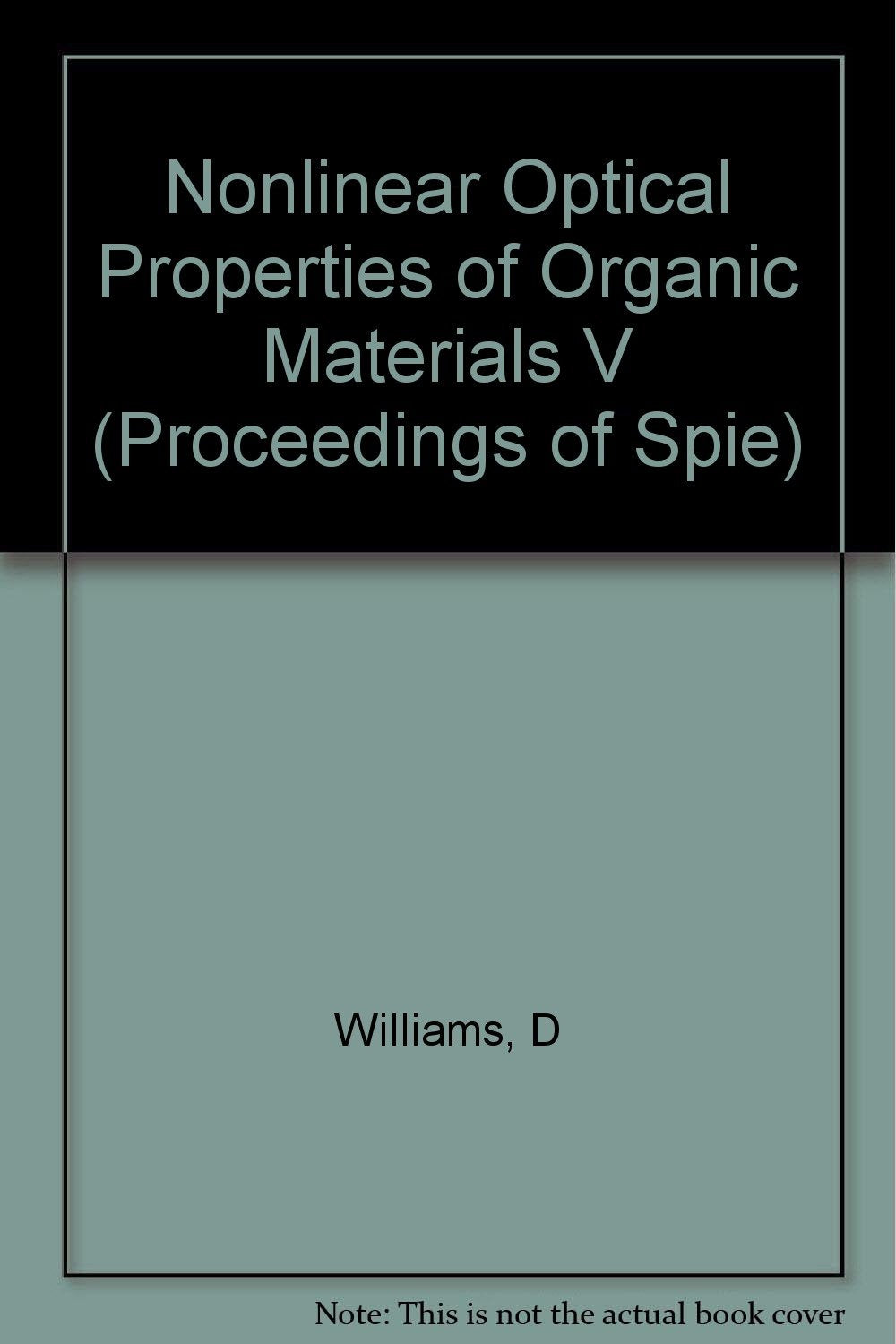 Nonlinear Optical Properties of Organic Materials V: 22-24 July 1992 San Diego, California (Proceedings of Spie) Business & Technology