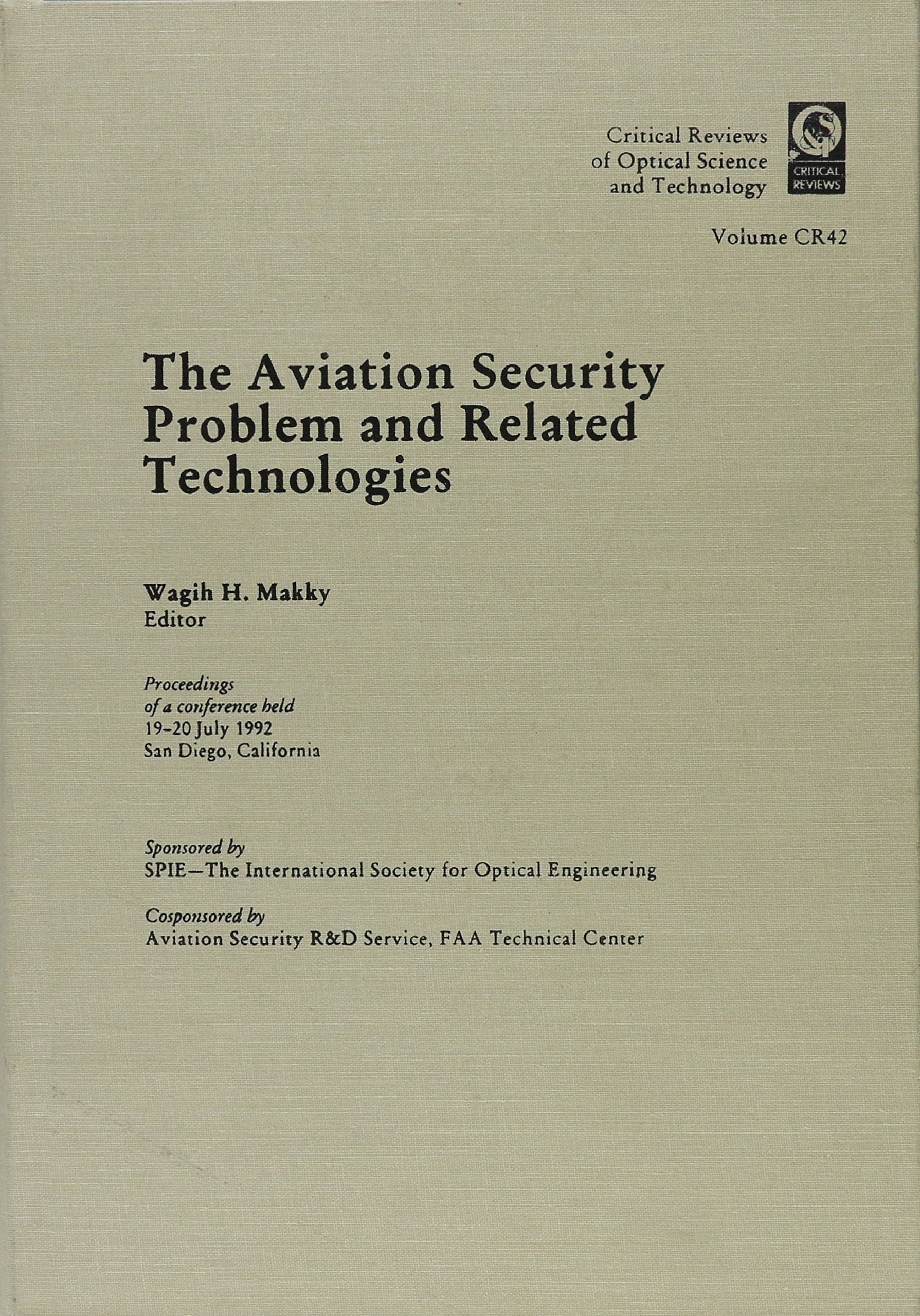 The Aviation Security Problem and Related Technologies: Proceedings of a Conference Held 19-20 July 1992 San Diego, California (Critical Reviews of Optical Science & Technology) Business, Finance & Career