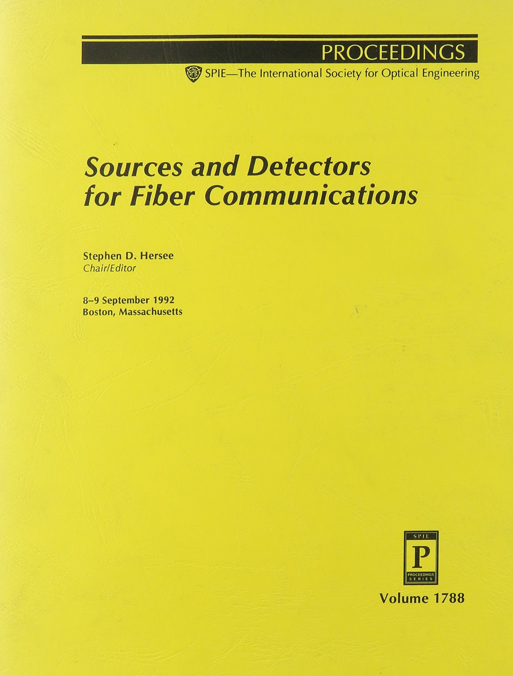 Sources and Detectors for Fiber Communications: 8-9 September 1992 Boston, Massachusetts (Proceedings of Spie) Business & Technology