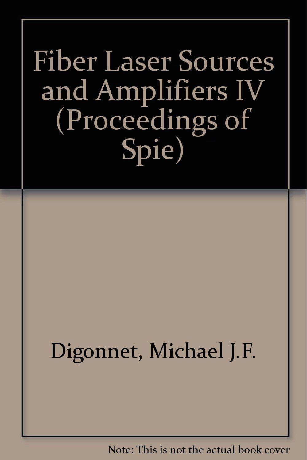 Fiber Laser Sources and Amplifiers IV: 10-11 September 1992 Boston, Massachusetts (Proceedings of Spie) Natural Sciences
