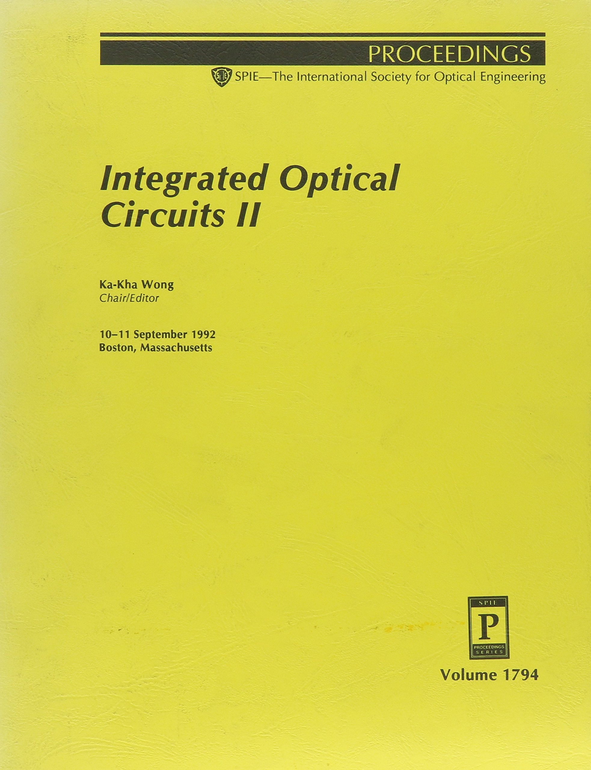 Integrated Optical Circuits II: 10-11 September 1992 Boston, Massachusetts (Proceedings of Spie) Business & Technology