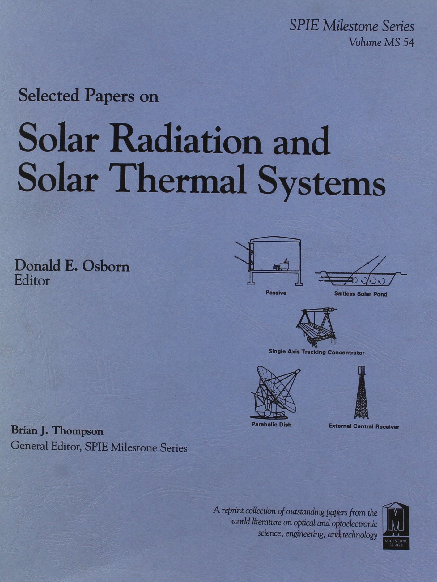 Selected Papers on Solar Radiation and Solar Thermal Systems (Spie Milestone Series ; V. MS 54) Business & Technology