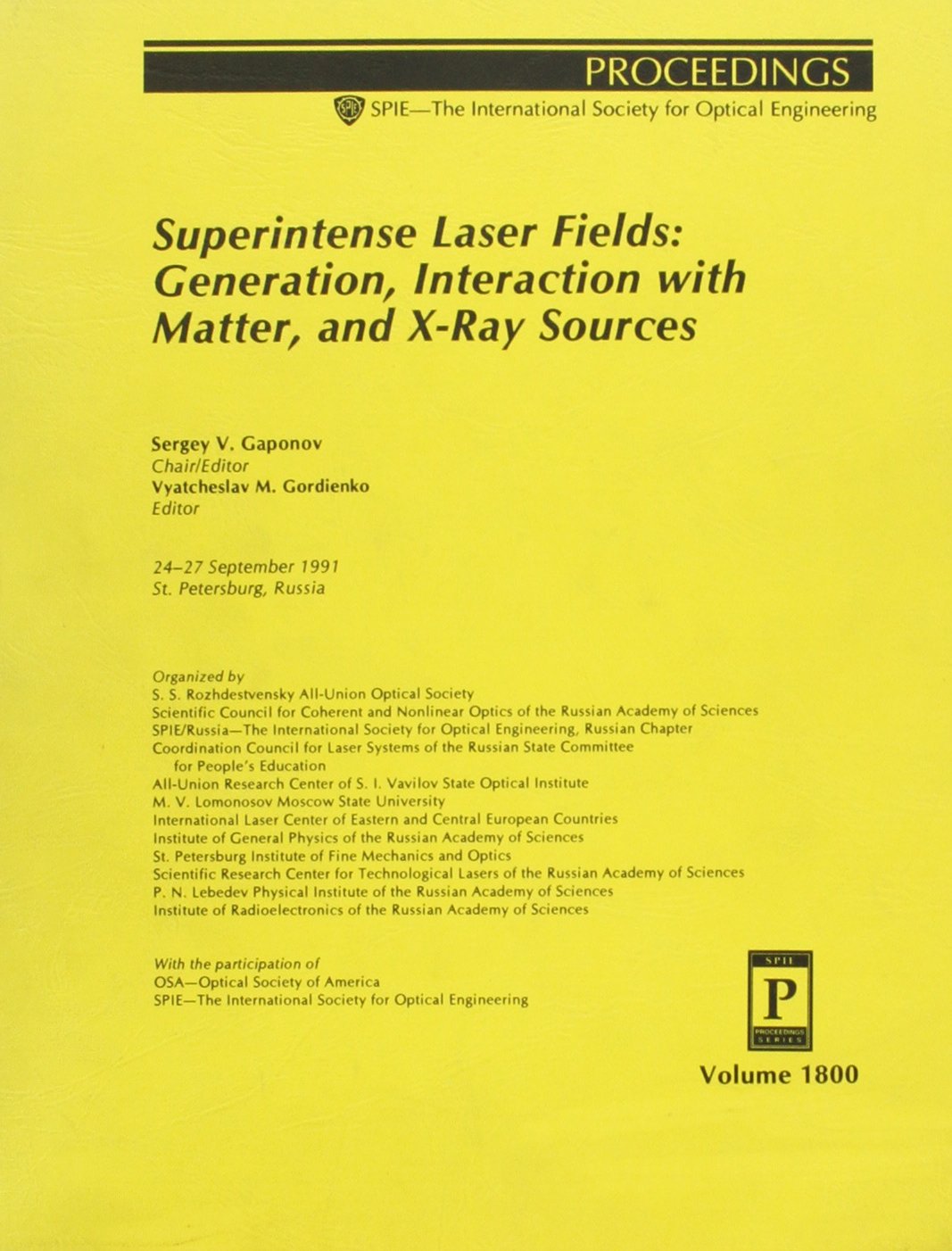 Superintense Laser Fields: Generation, Interaction With Matter, and X-Ray Sources : 24-27 September 1991 St. Petersburg, Russia (Proceedings of Spie) Business & Technology