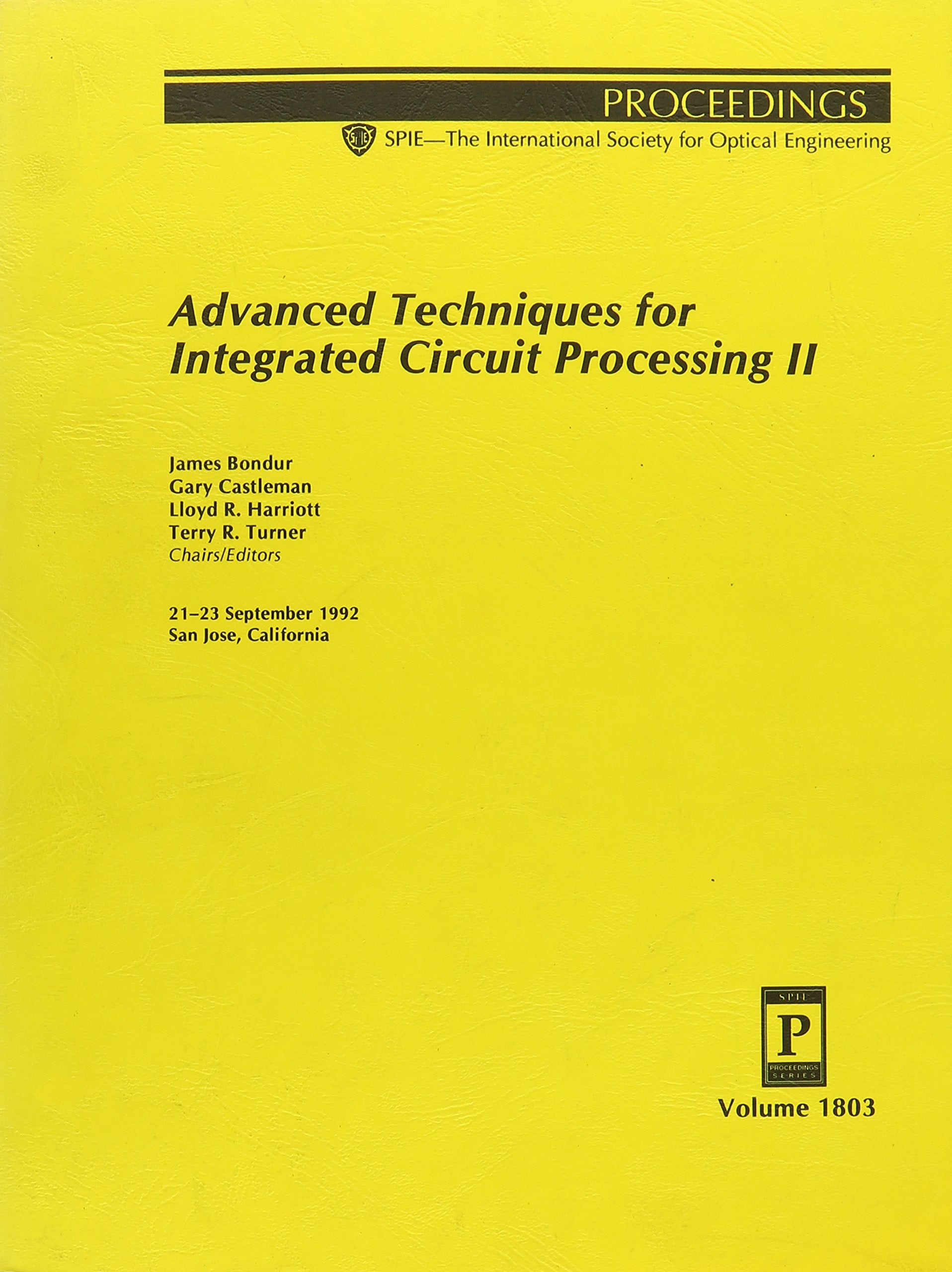 Advanced Techniques for Integrated Circuit Processing II: 21-23 September 1992 San Jose, California (Proceedings of Spie) Business & Technology