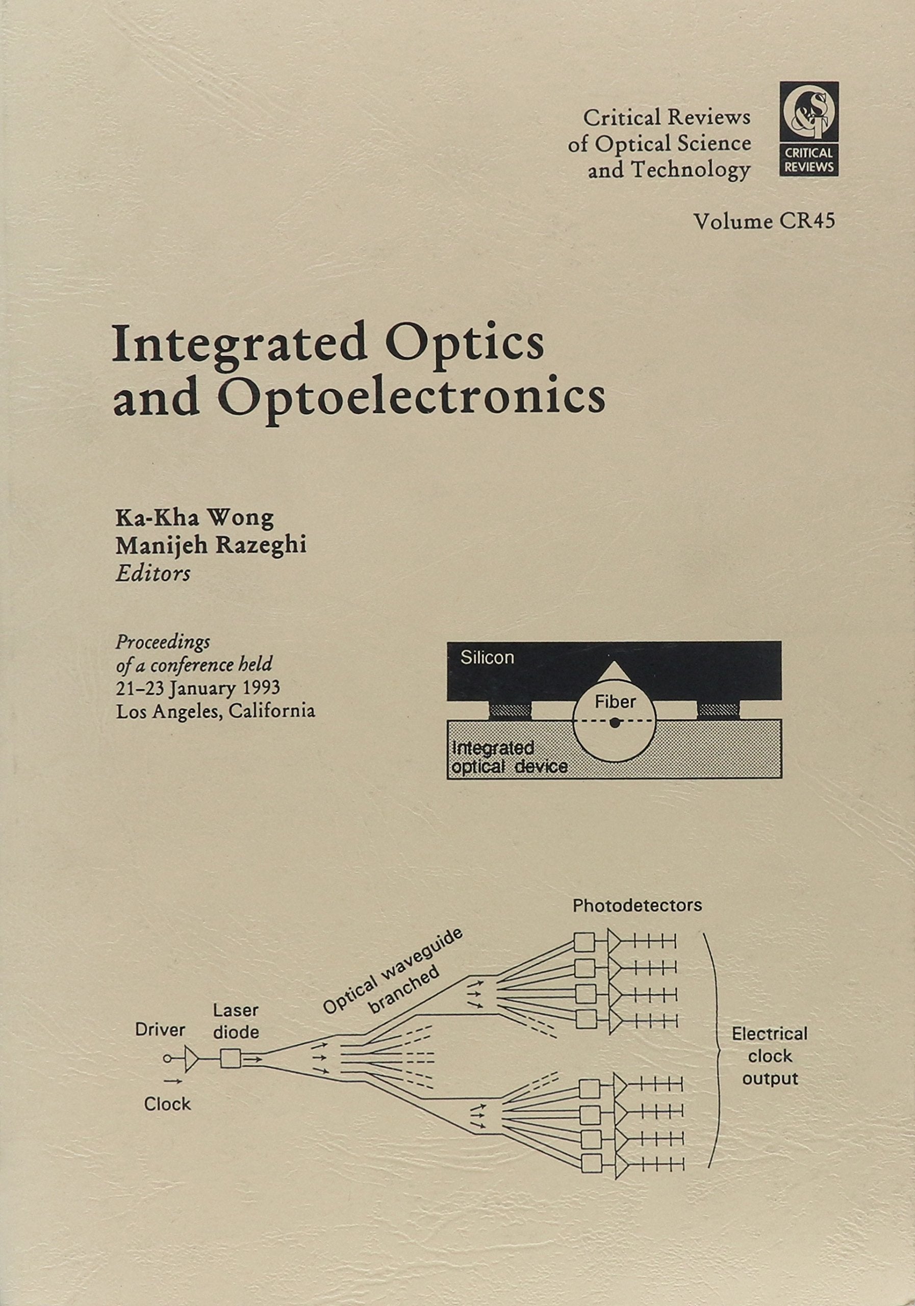 Integrated Optics and Optoelectronics: Proceedings of a Conference Held 21-23 January, 1993, Los Angeles California (Critical Reviews of Optical Science & Technology) Business & Technology