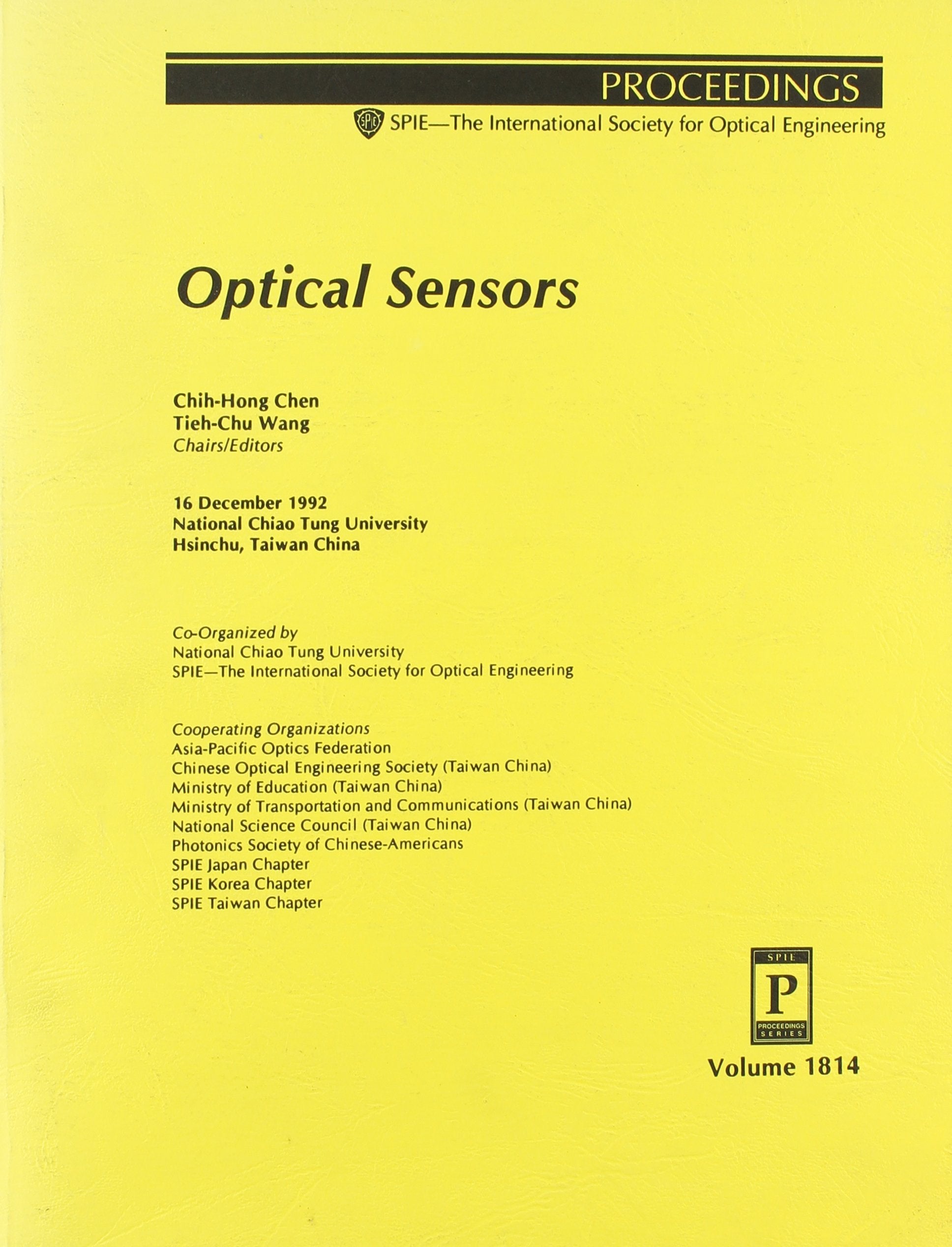 Optical Sensors: 16 December 1992 National Chiao Tung University Hsinchu, Taiwan China (Proceedings of Spie) Business & Technology