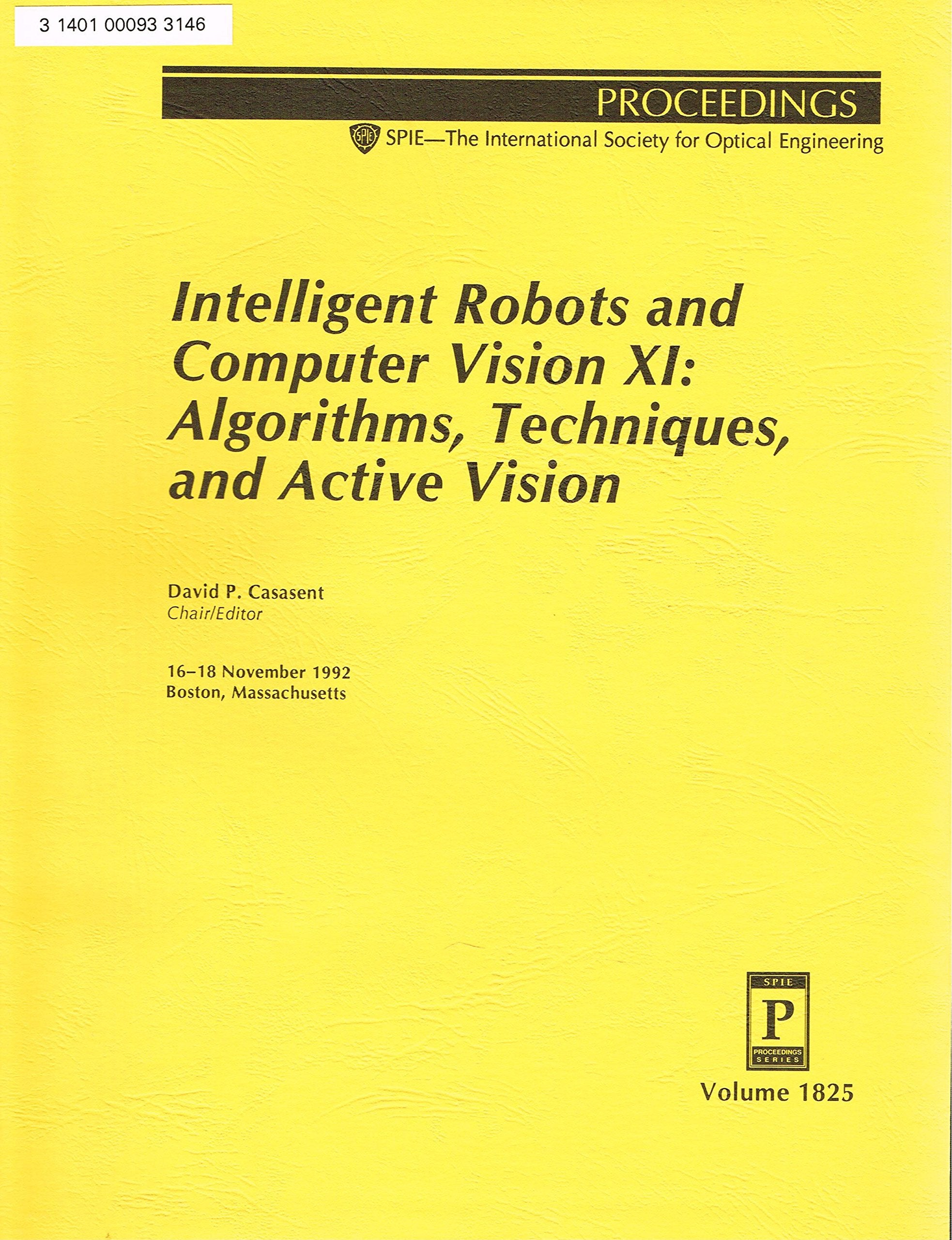 Intelligent Robots and Computer Vision XI: Algorithms, Techniques, and Active Visions (Proceedings of Spie) Business & Technology