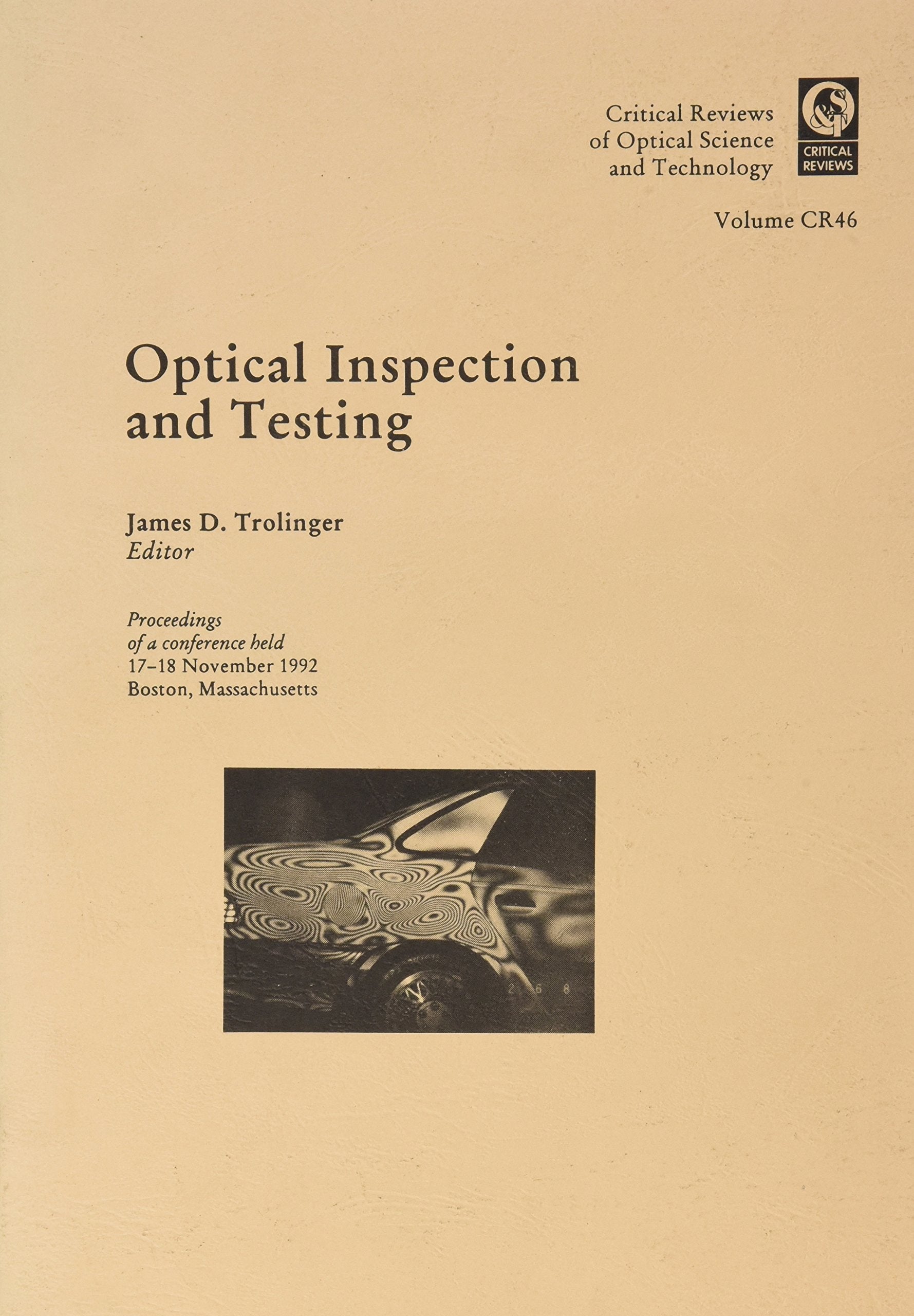 Optical Inspection and Testing: Proceedings of a Conference Held 17-18 November 1992, Boston, Massachusetts (Critical Reviews of Optical Science and Technology, Band 46) Mathematics