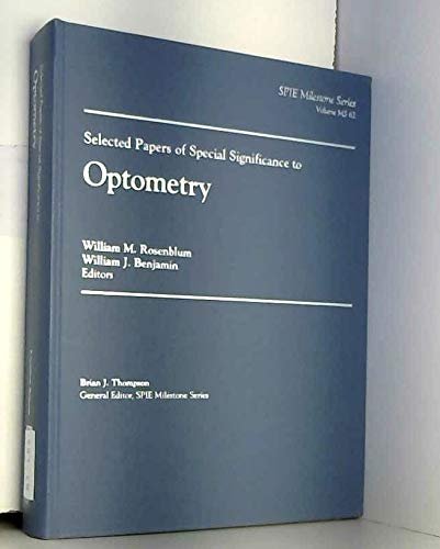 Selected Papers of Special Significance to Optometry (Spie Milestone Series) Medicine
