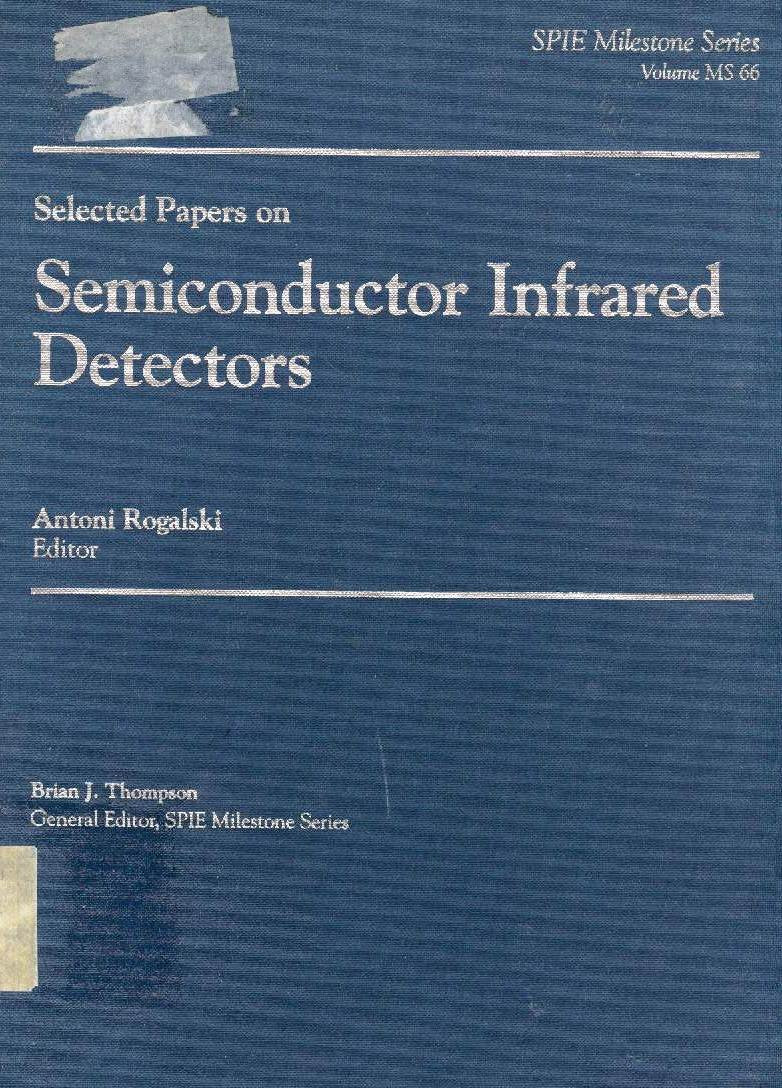 Selected Papers on Semiconductor Infrared Detectors (Spie Milestone Series) Business & Technology