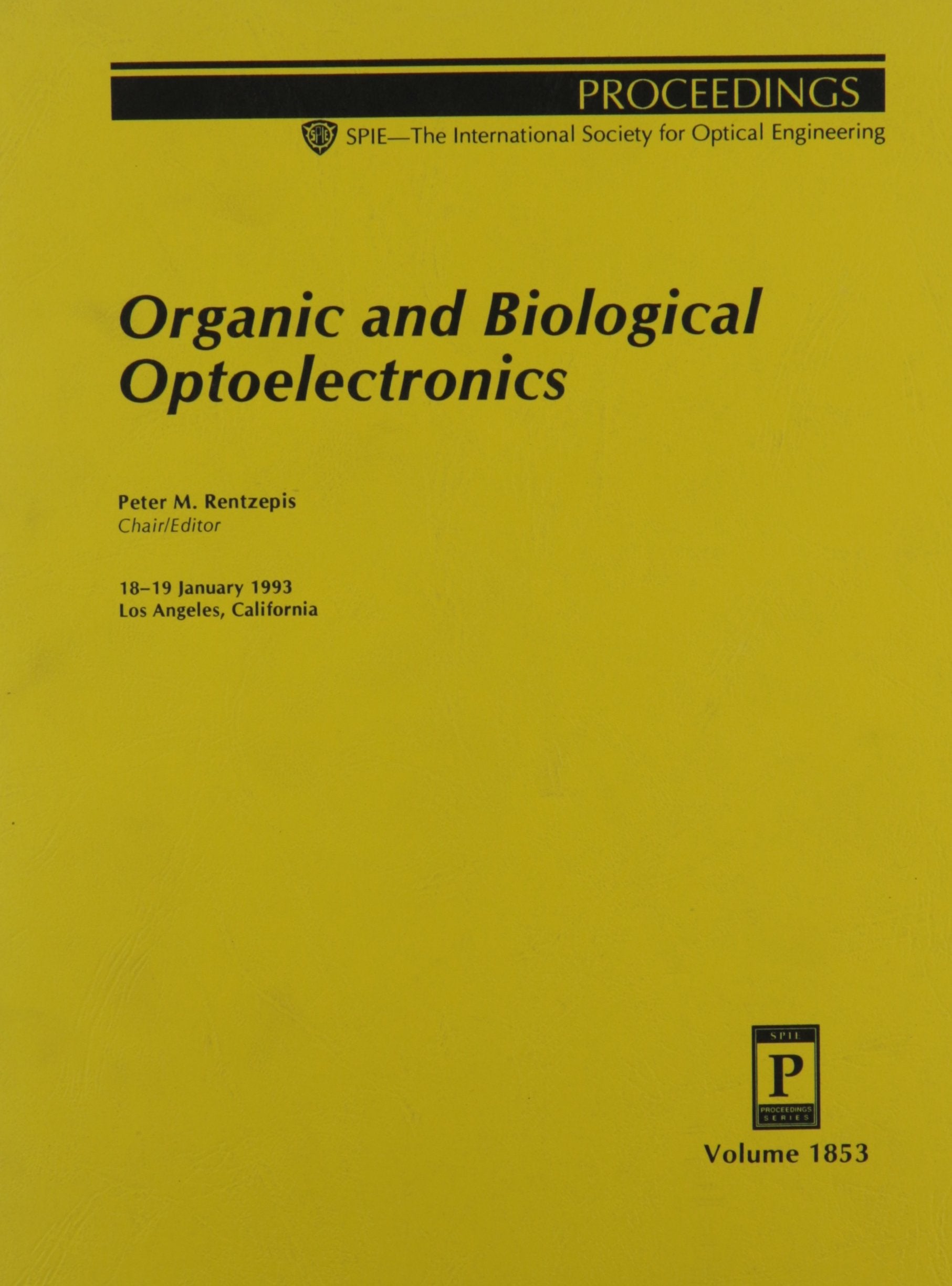 Organic and Biological Optoelectronics: 18-19 January 1993, Los Angeles, California (Proceedings / Spie--The International Society for Optical, V) Business & Technology