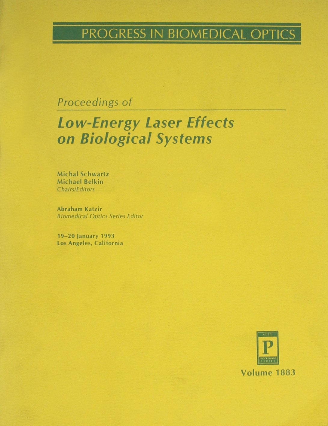 Proceedings of Low Energy Laser Effects on Biological Systems 19-20 January 1993/Volume 1883 Natural Sciences