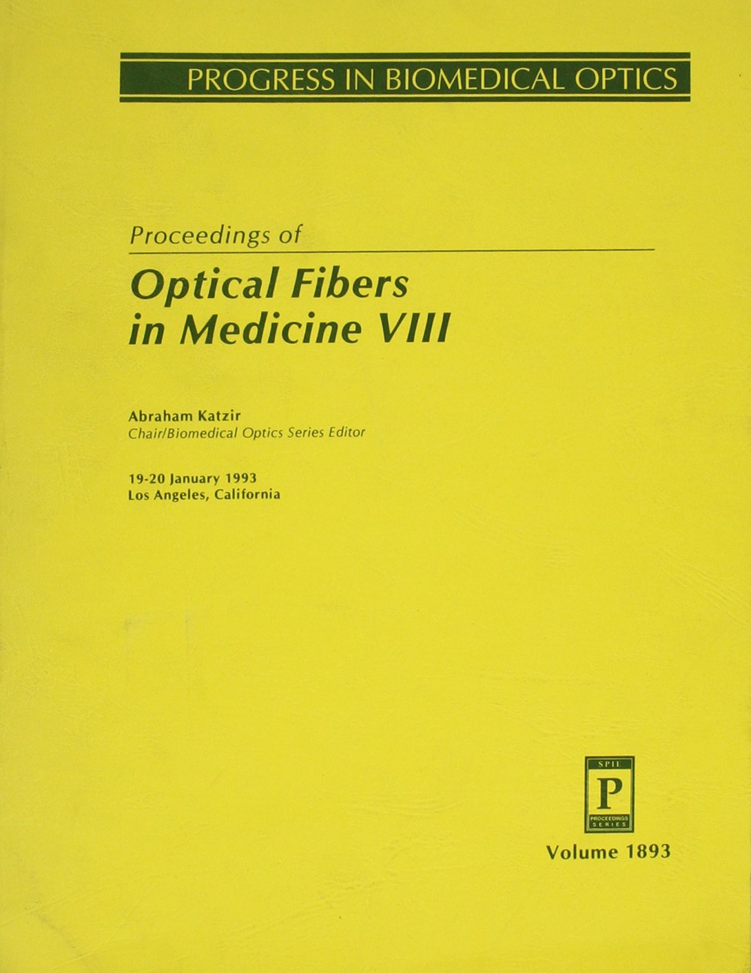 Optical Fibers in Medicine Viii/Volume 1893 Medicine