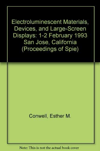Electroluminescent Materials, Devices, and Large-Screen Displays: 1-2 February 1993 San Jose, California (Proceedings of Spie) Business & Technology