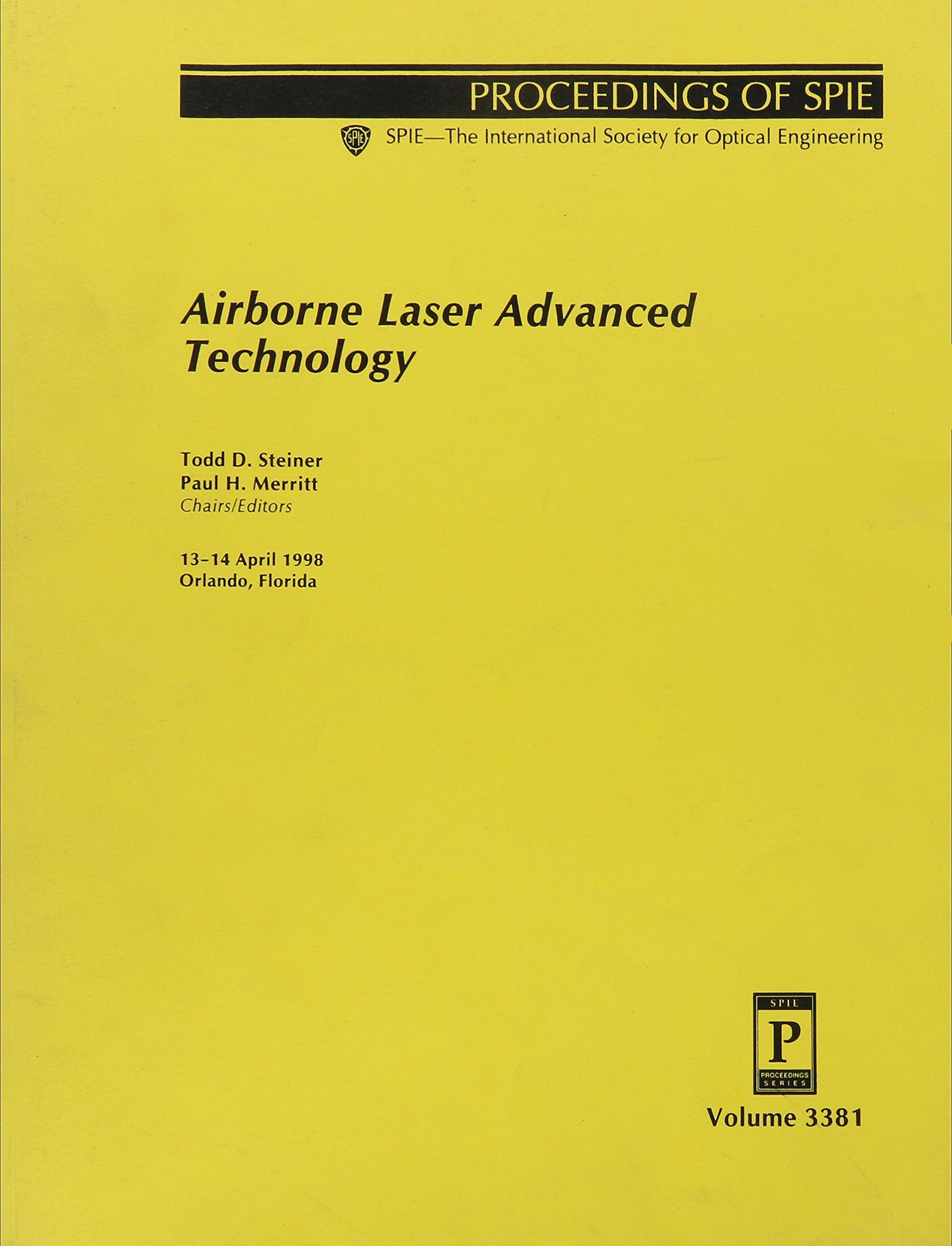 Airborne Laser Advanced Technology: 13-14 April 1998, Orlando, Florida (Proceedings of Spie--The International Society for Optical Engineering, V. 3381.) Business & Technology