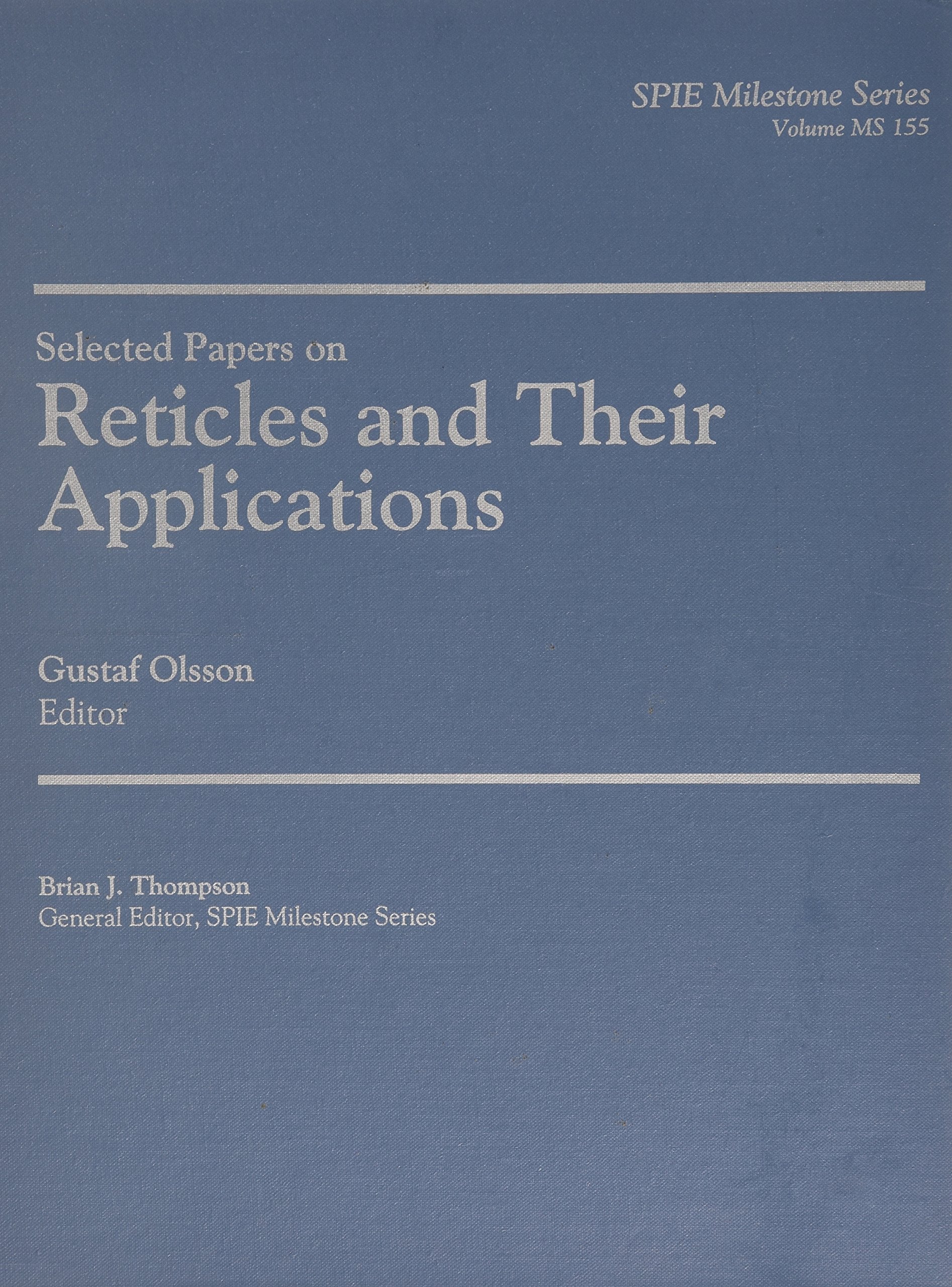 Selected Papers on Reticles and Their Applications (Spie Milestone Series, Band 155) Business & Technology