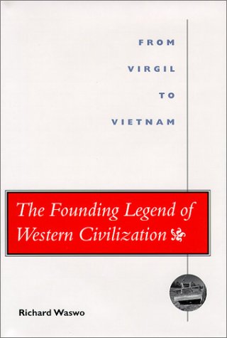 The Founding Legend of Western Civilization: From Virgil to Vietnam book