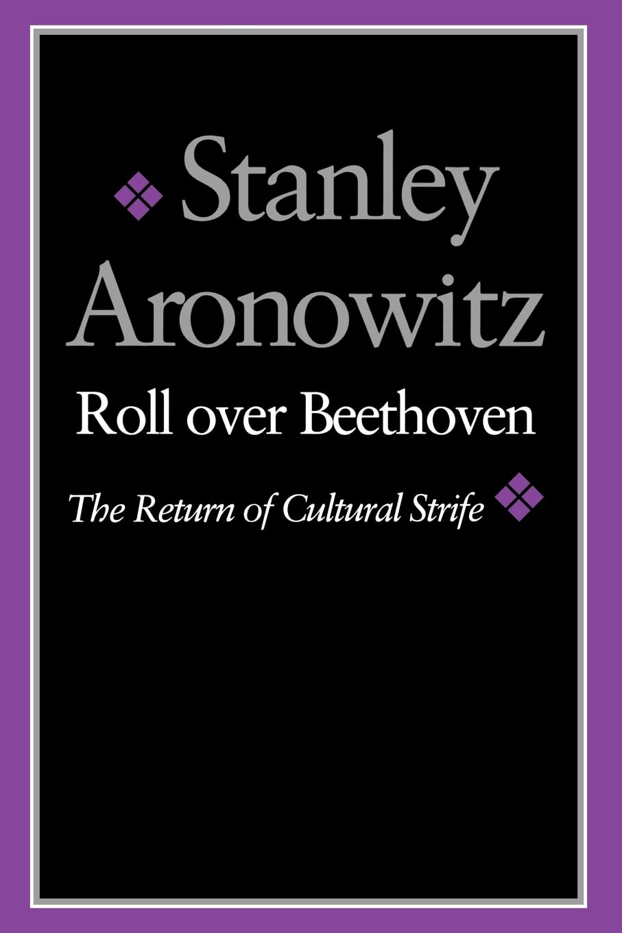 Roll Over Beethoven: The Return of Cultural Strife Social Sciences
