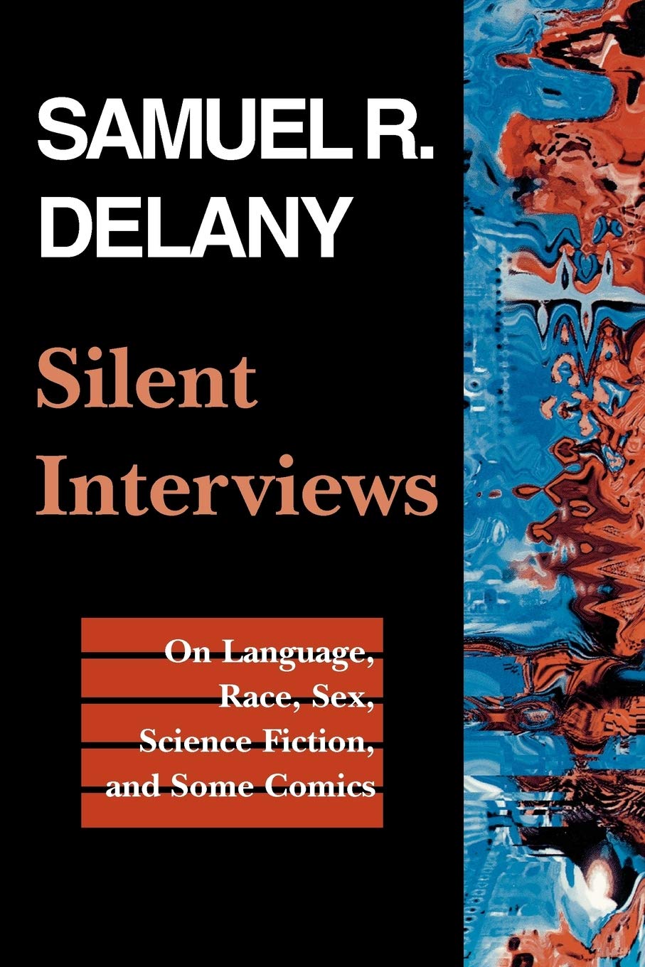Silent Interviews: On Language, Race, Sex, Science Fiction, and Some Comics--A Collection of Written Interviews (Literature; 20) Social Sciences