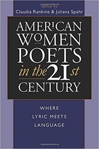 American Women Poets in the 21st Century: Where Lyric Meets Language (Wesleyan Poetry) Social Sciences
