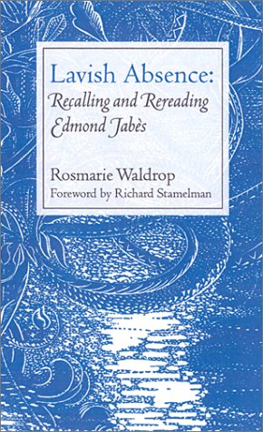 Lavish Absence: Recalling and Rereading Edmond Jabes Poetry