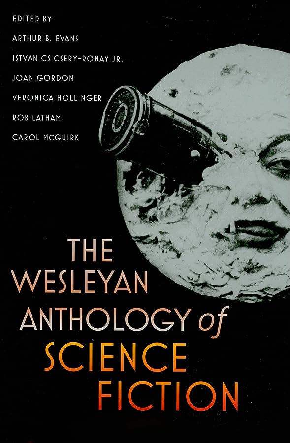 The Wesleyan Anthology of Science Fiction book