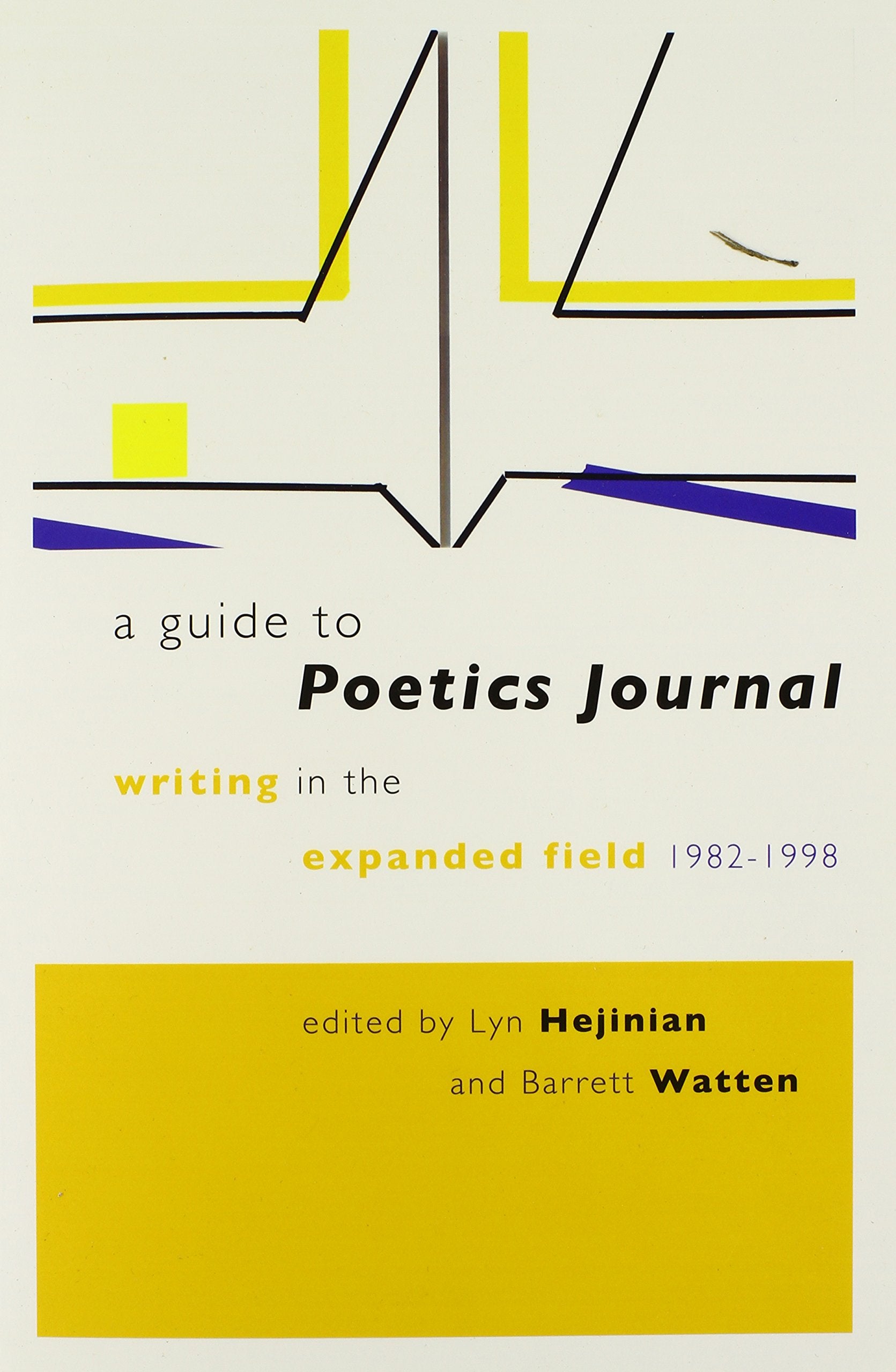 A Guide to Poetics Journal: Writing in the Expanded Field, 1982-1998 book