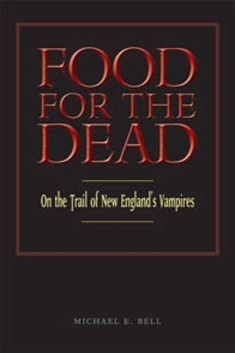 Food for the Dead: On the Trail of New England's Vampires Books