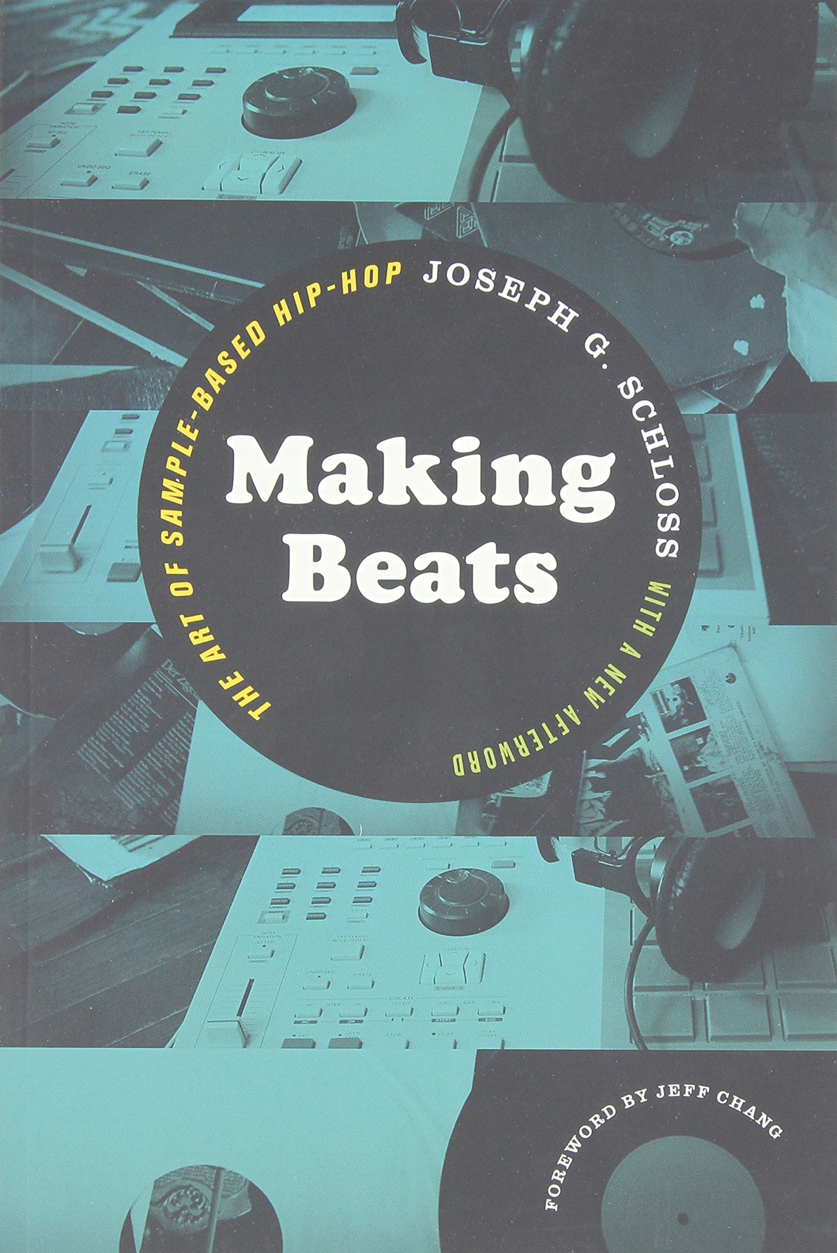 Making Beats: The Art of Sample-Based Hip-Hop (Music / Culture) General education