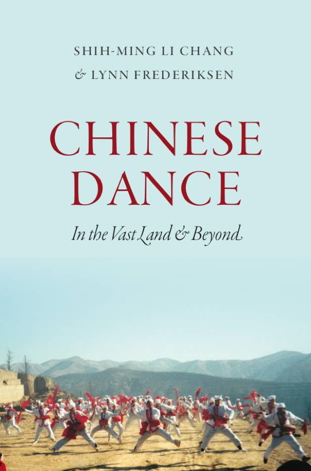 Chinese Dance: In the Vast Land and Beyond book