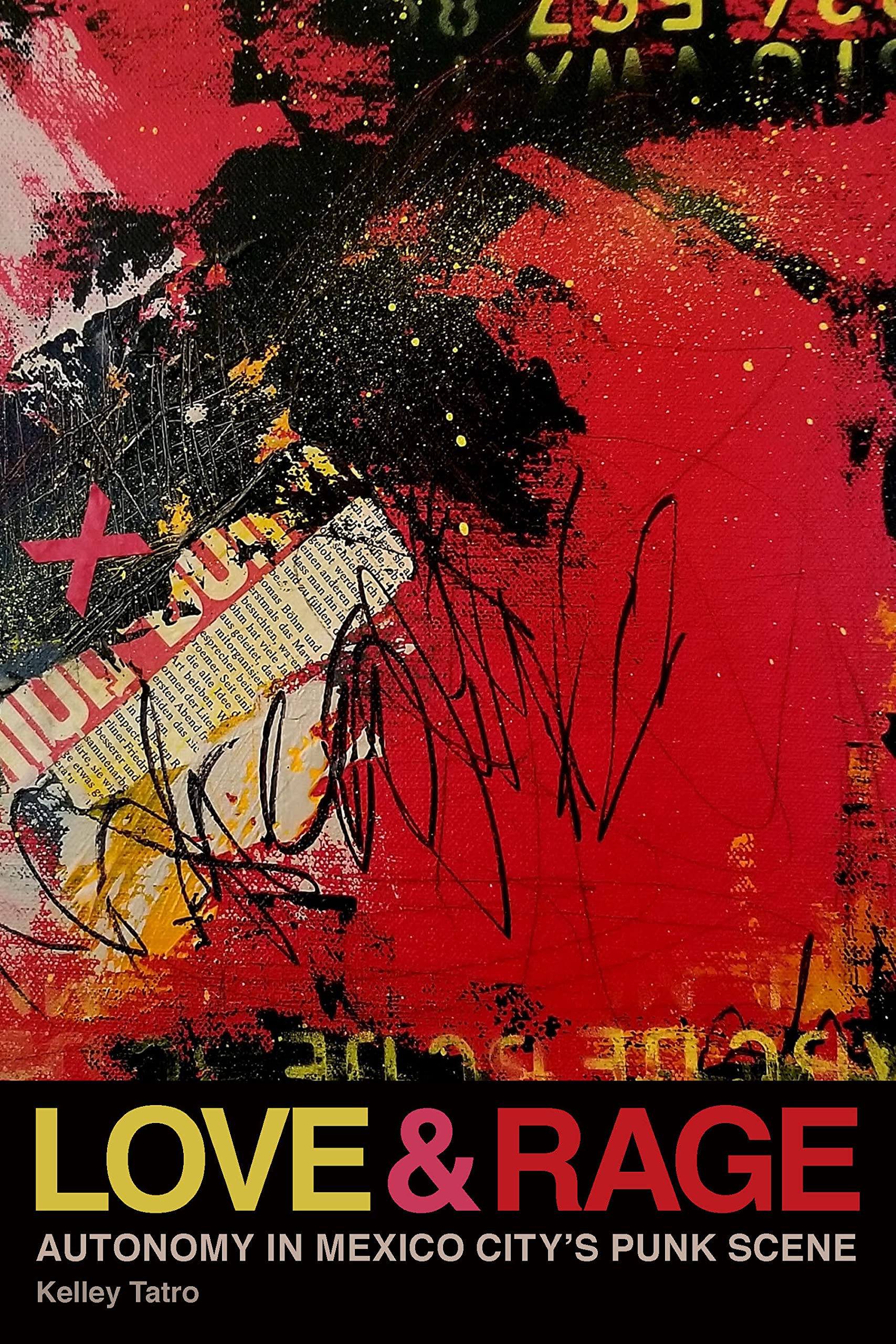 Love & Rage: Autonomy in Mexico City's Punk Scene (Music / Culture) Social Sciences