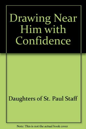 Drawing Near Him with Confidence by Daughters of St. Paul Staff Books