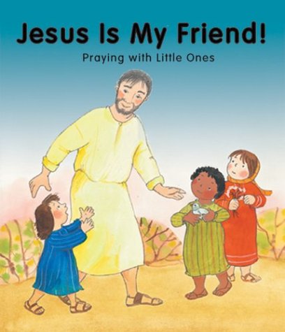 Jesus Is My Friend (Praying with Little Ones) Books