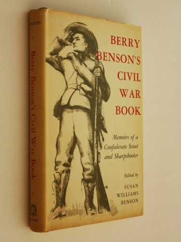 BERRY BENSON'S CIVIL WAR BOOK. Memoirs of a Confed Books