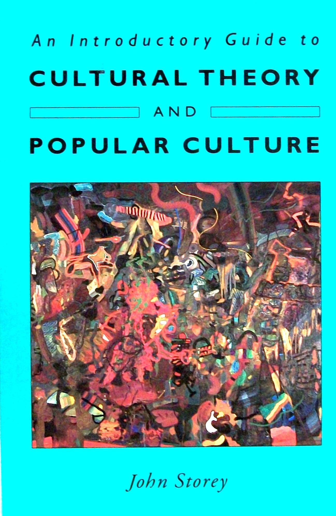 An Introductory Guide to Cultural Theory and Popular Culture Philosophy