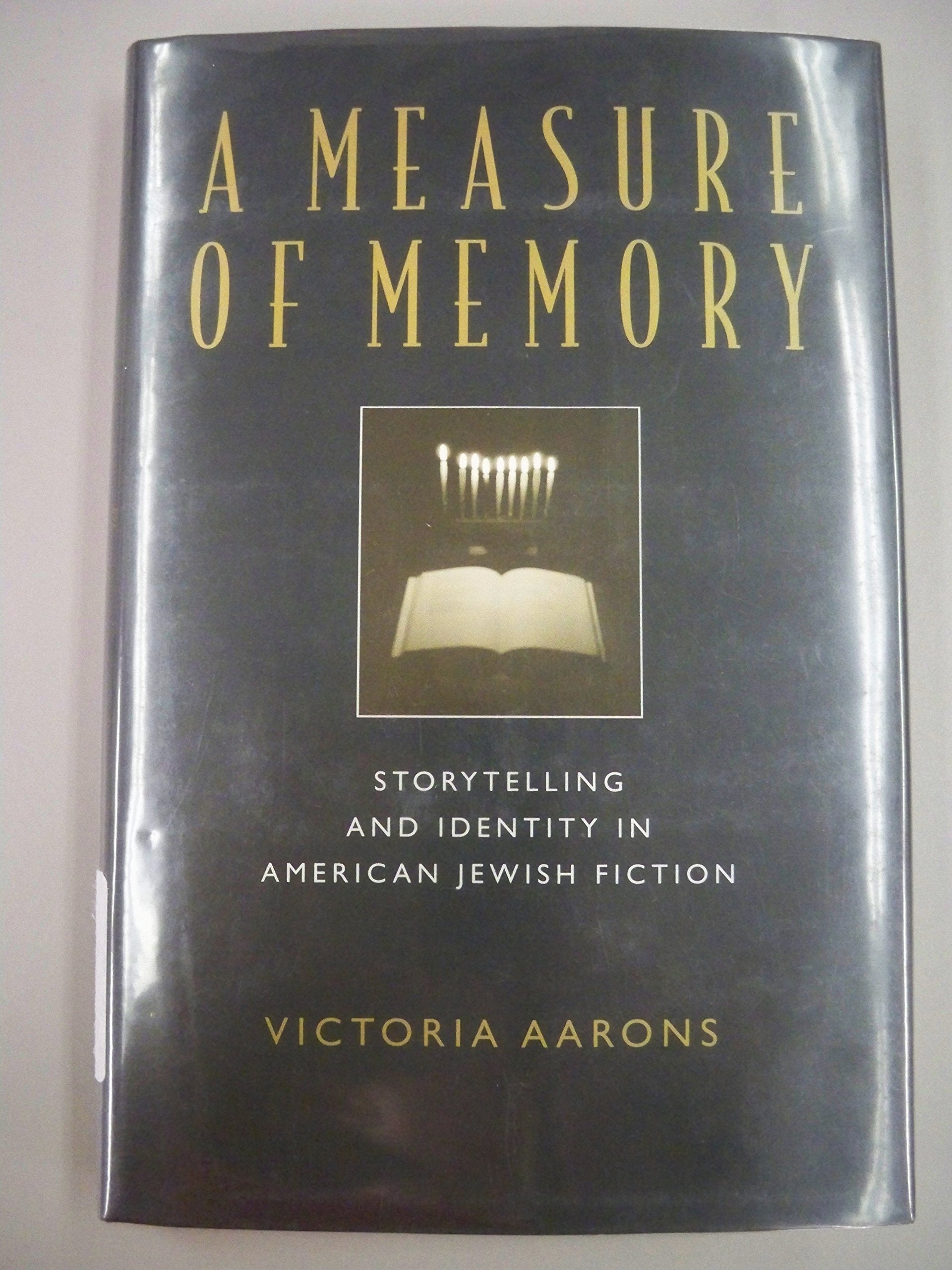 A Measure of Memory: Storytelling and Identity in American Jewish Fiction Religion & Esotericism