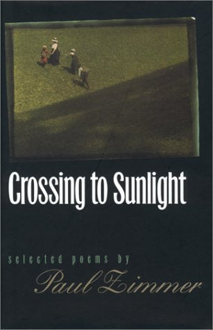 Crossing to Sunlight: Selected Poems: Selected Poems, 1965-95 Poetry