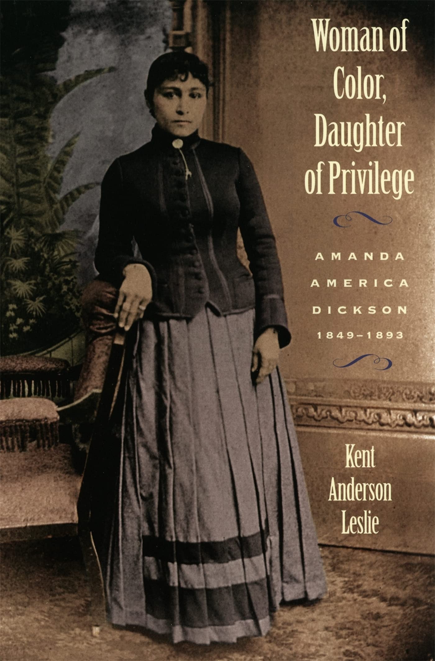 Woman of Color, Daughter of Privlege: Amanda America Dickson, 1849-1893 (Brown Thrasher Books) Social Sciences
