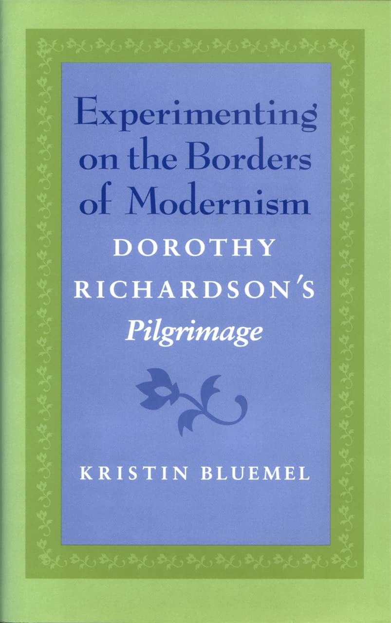 Experimenting on the Borders of Modernism: Dorothy Richardson's Pilgrimage Contemporary literature