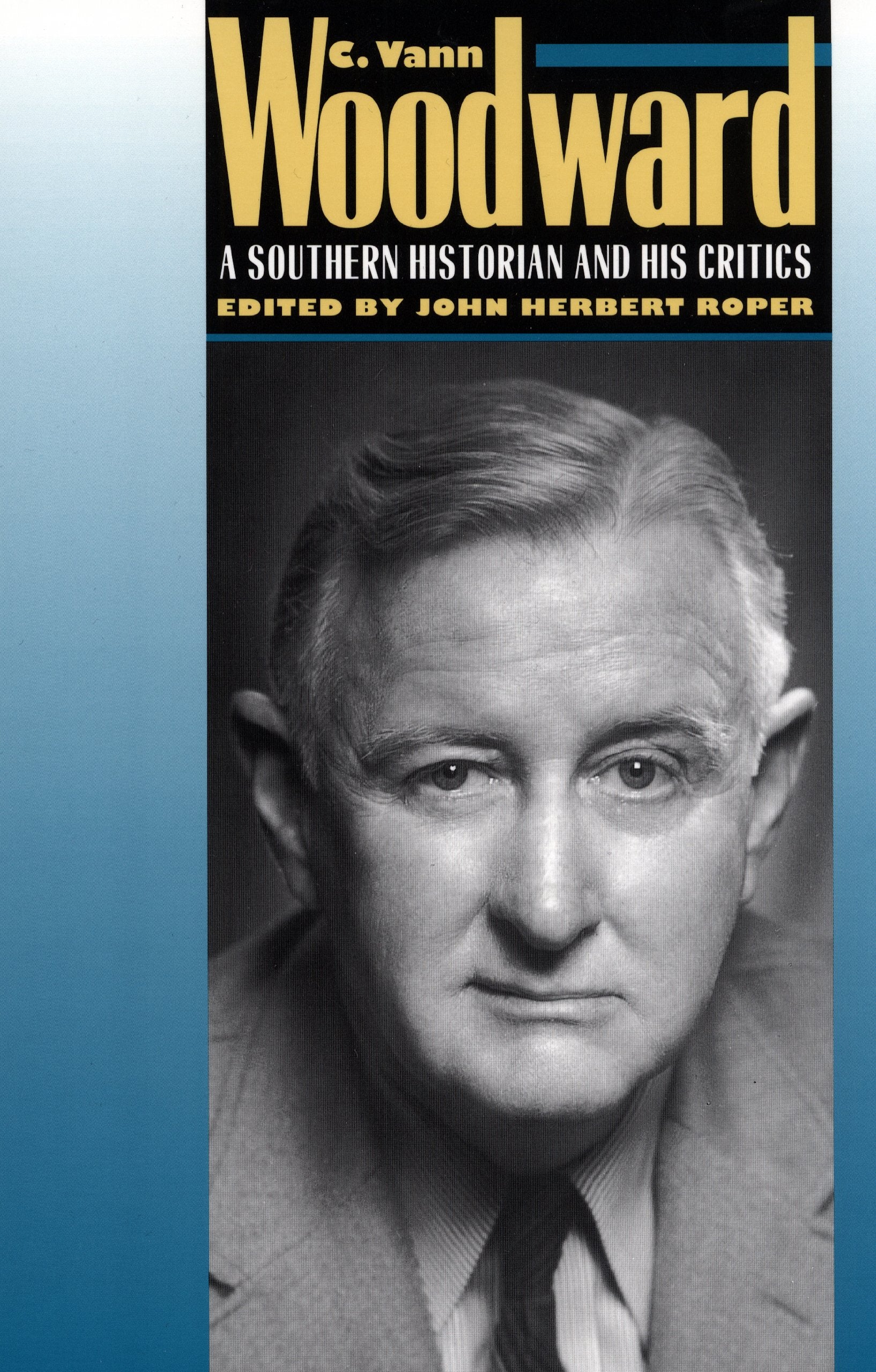 C. Vann Woodward: A Southern Historian and His Critics Memories