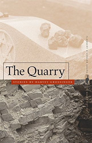 The Quarry: Stories by Harvey Grossinger (Flannery O'Connor Award for Short Fiction) Essays & Short Stories