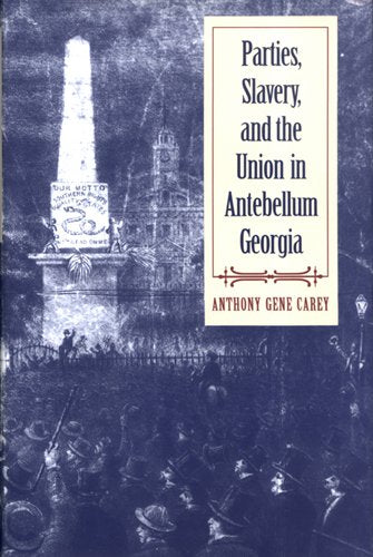 Parties, Slavery, and the Union in Antebellum Georgia Social Sciences
