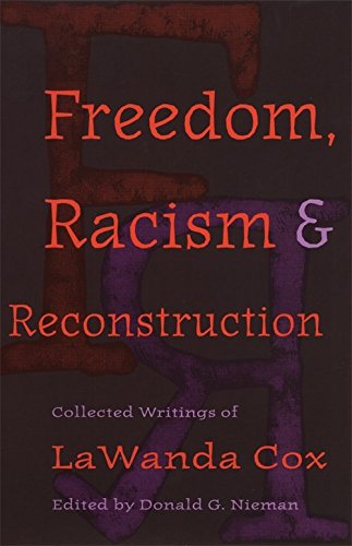 Freedom, Racism, and Reconstruction: Collected Writings of LaWanda Cox Social Sciences