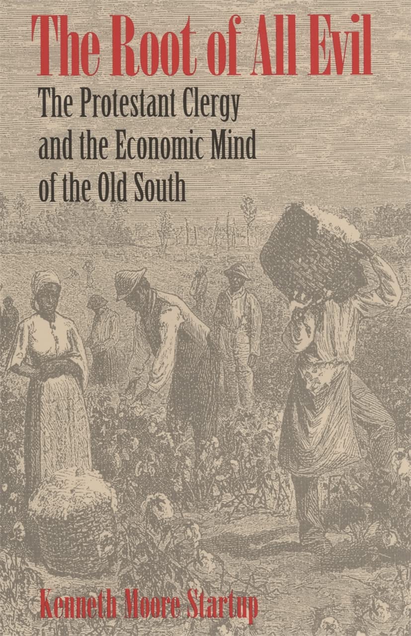 The Root of All Evil: The Protestant Clergy and the Economic Mind of the Old South Business, Finance & Career