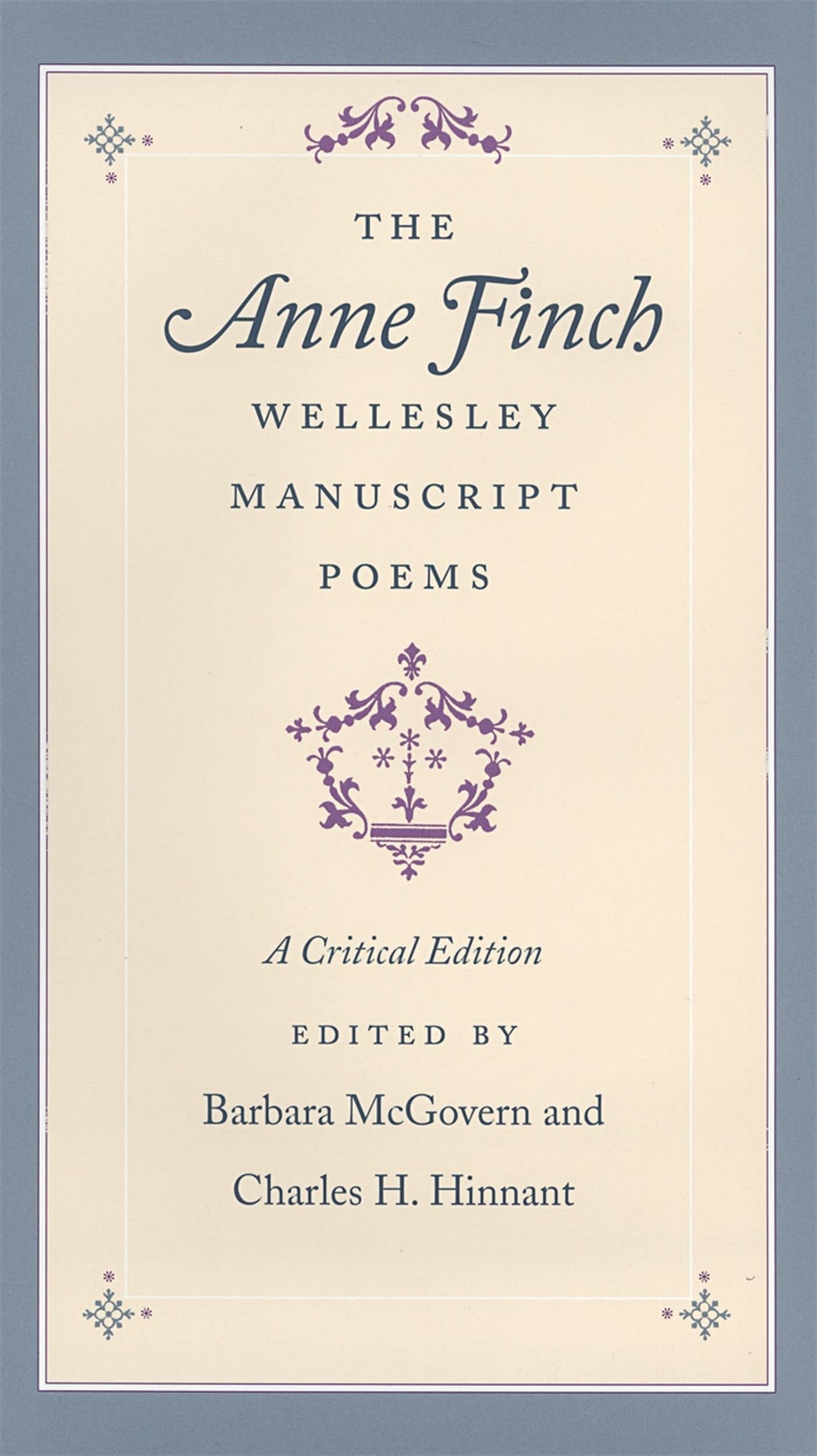 The Anne Finch Wellesley Manuscript Poems: A Critical Edition Books