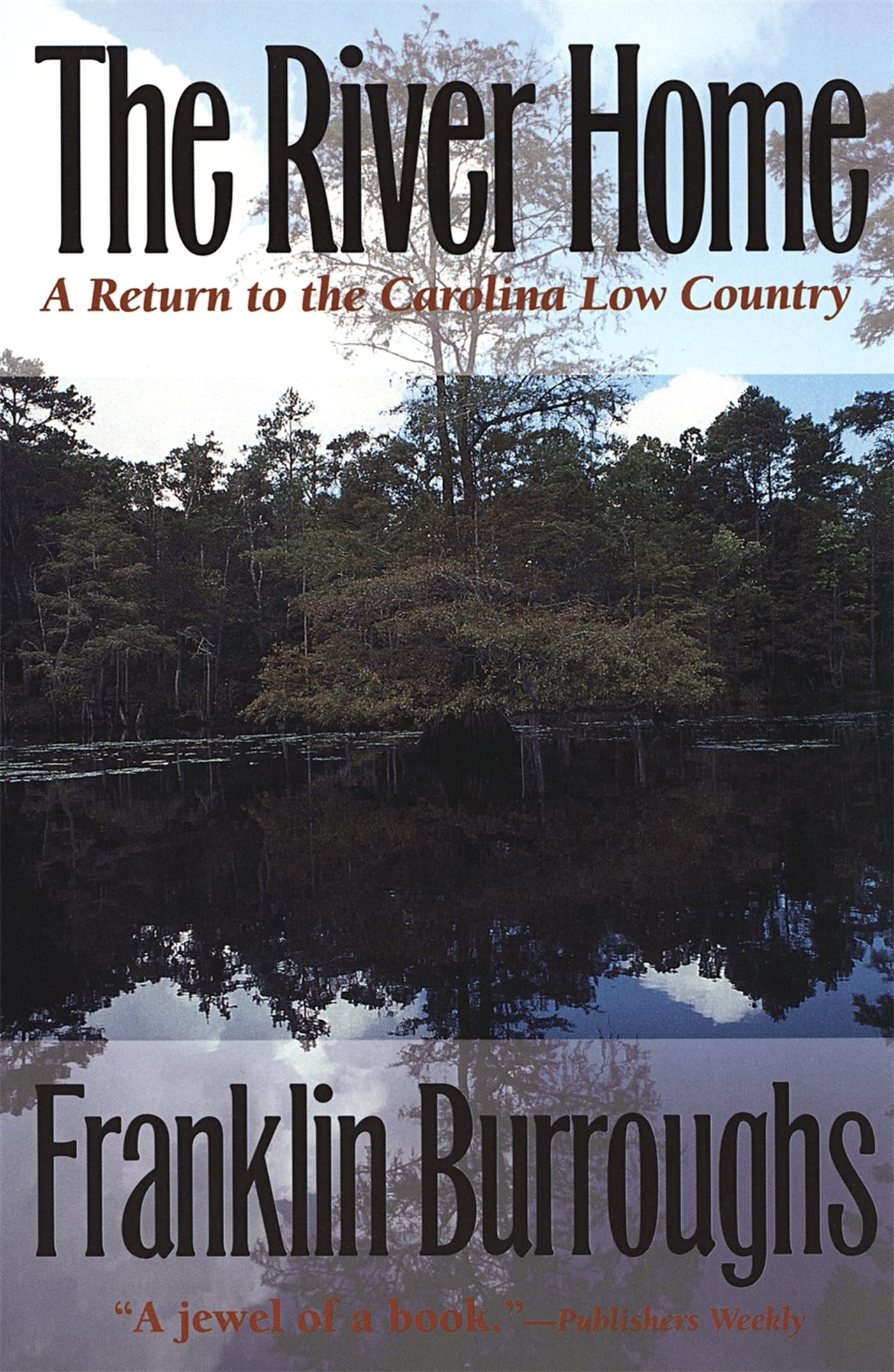 The River Home: A Return to the Carolina Low Country Memories